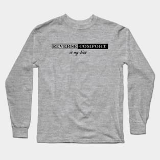 reverse comfort is my bias Long Sleeve T-Shirt